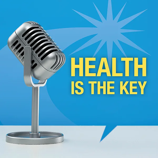 Health is the key podcast